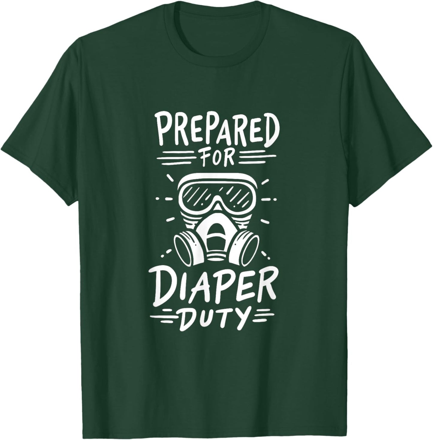 Diaper Duty, Prepper & Survivalism New Father T-Shirt - T-Shirt | Forest