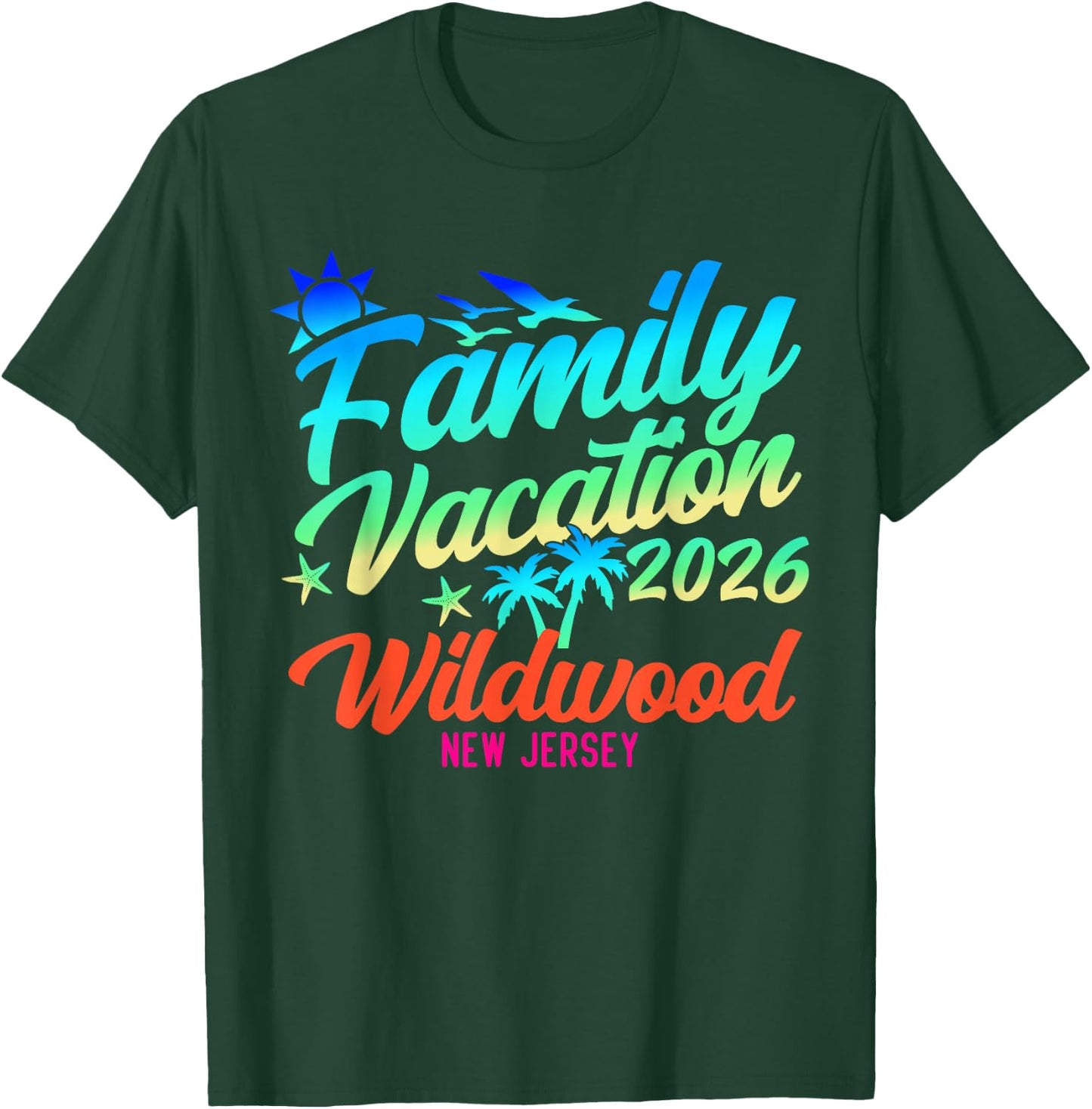 Wildwood Beach New Jersey Family Vacation Summer 2026 T-Shirt - T-Shirt | Forest