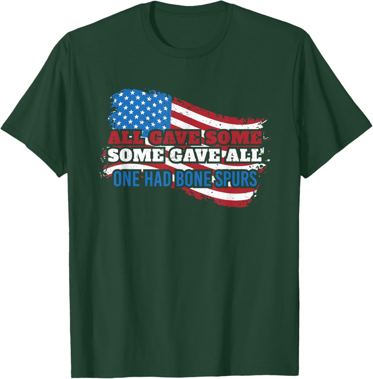 all gave some some gave all one had bone spurs USA T-Shirt - T-Shirt | Forest