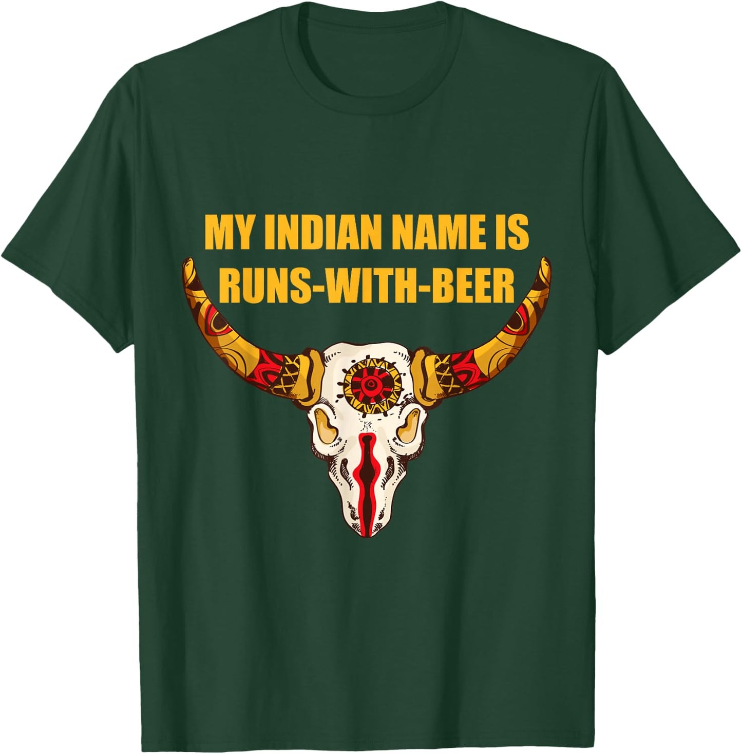 My Indian Name is Runs With Beer - Native American T-Shirt - T-Shirt | Forest