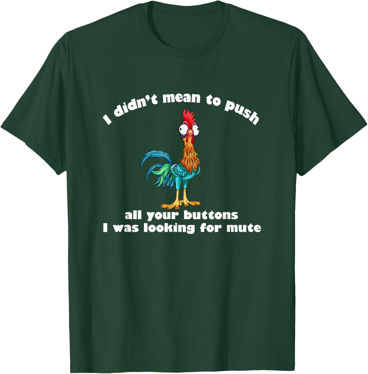 I Didn’t Mean To Push All Your Buttons T-Shirt - T-Shirt | Forest