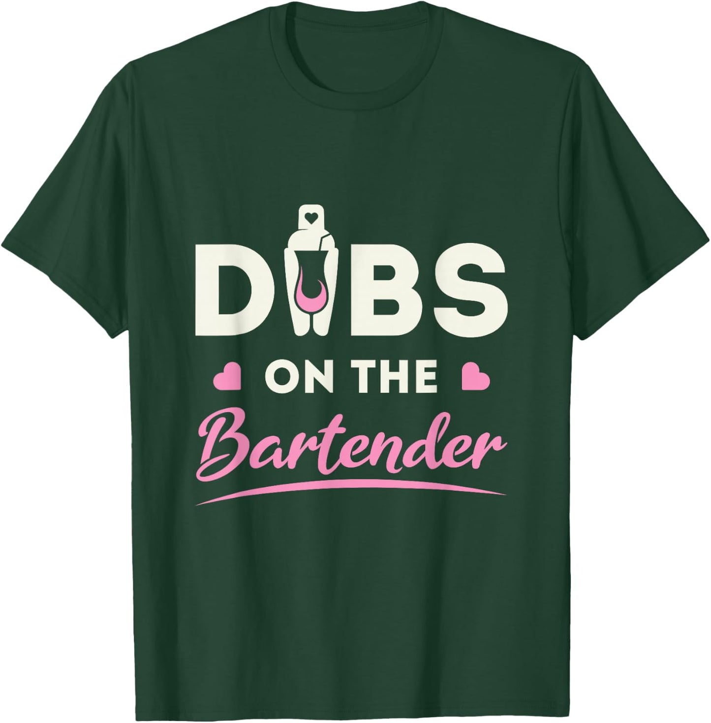 Dibs on the Bartender Wife Barkeeper Girlfriend Fiance T-Shirt - T-Shirt | Forest
