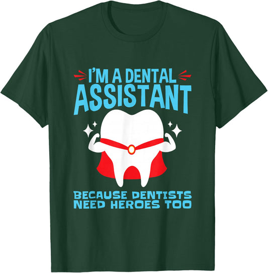 Dental Assistant Assisting Tooth Heroes T-Shirt - T-Shirt | Forest