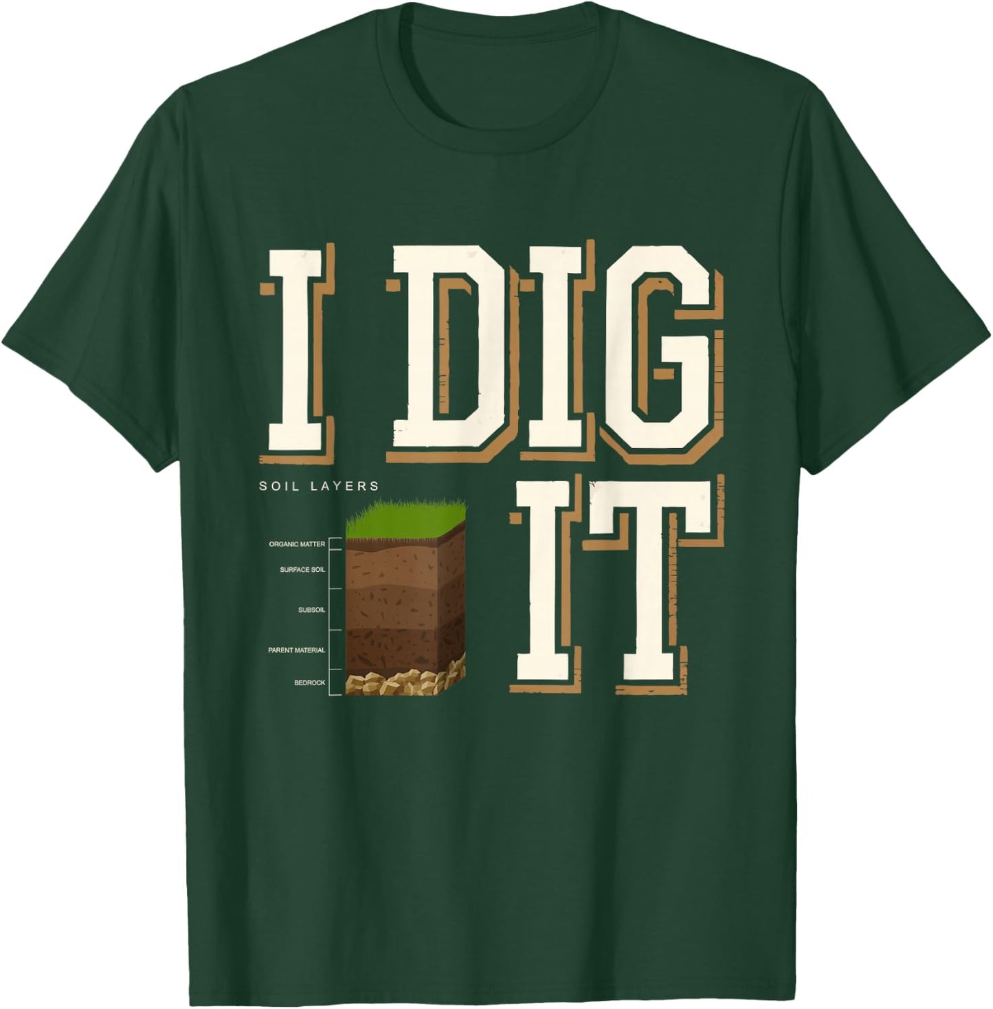 Soil Layers Soil Scientist Dig It Funny Soil Science T-Shirt - T-Shirt | Forest