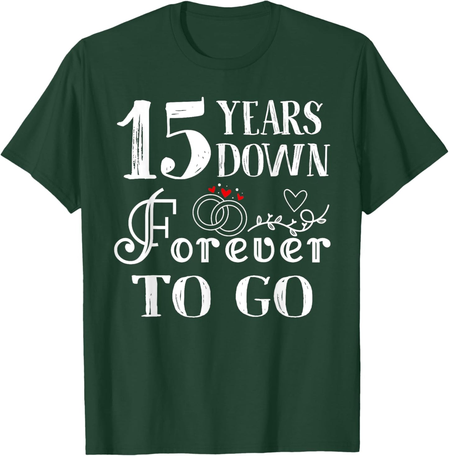 15 Years Down Forever to Go Couple 15th Wedding Anniversary T-Shirt - T-Shirt | Forest