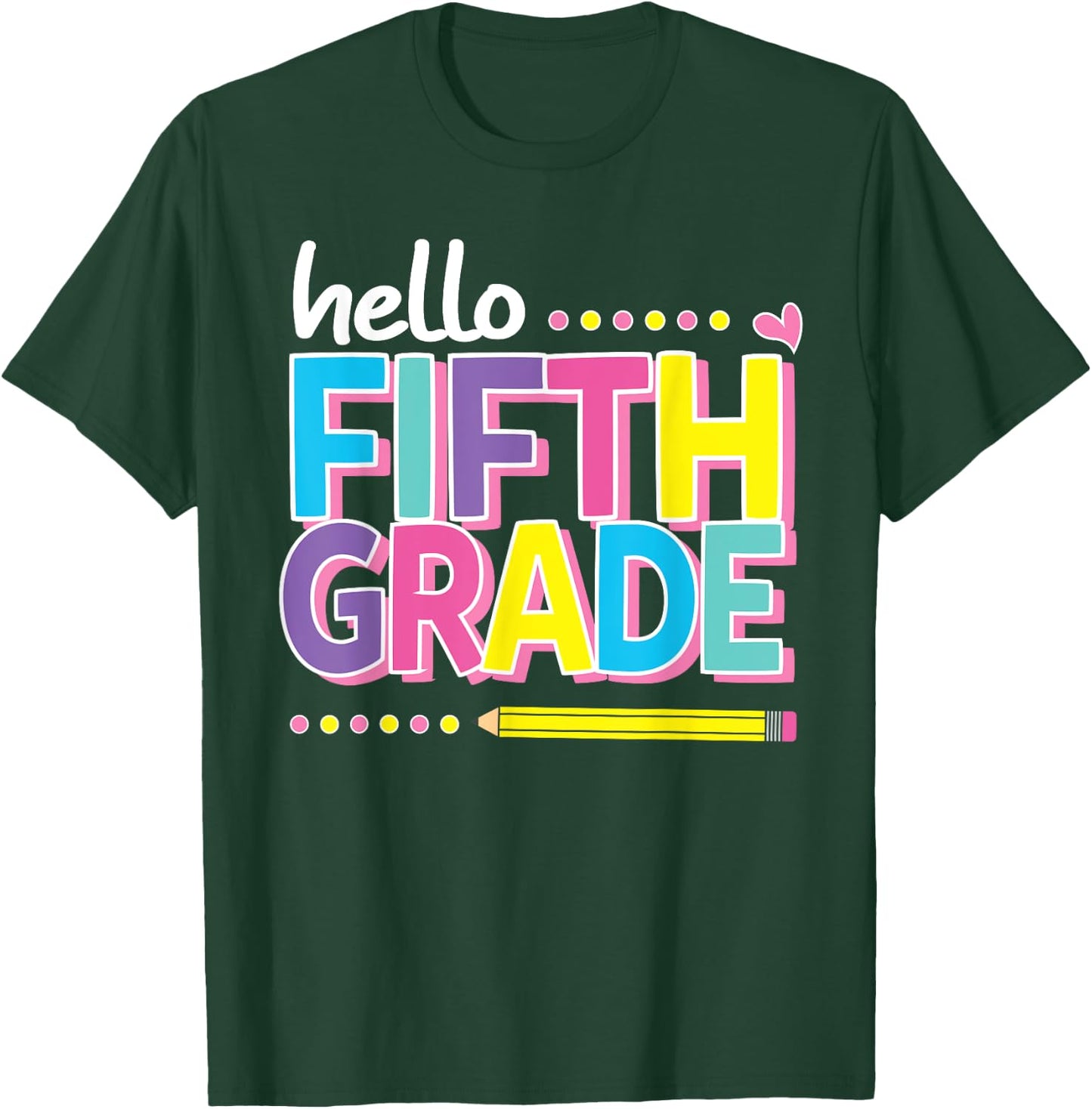 Hello Fifth 5th Grade First Day Back to School Teacher Girls T-Shirt - T-Shirt | Forest