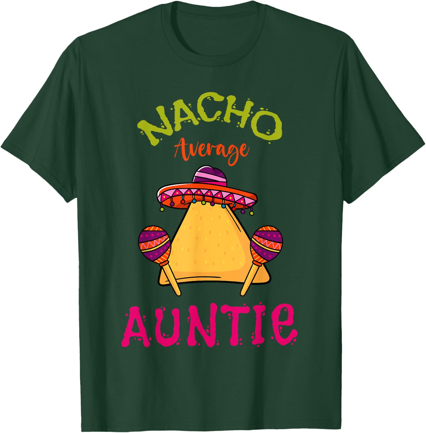 Nacho Average Auntie Mexican Cinco de Mayo Aunt Fiesta T-Shirt - T-Shirt | Forest