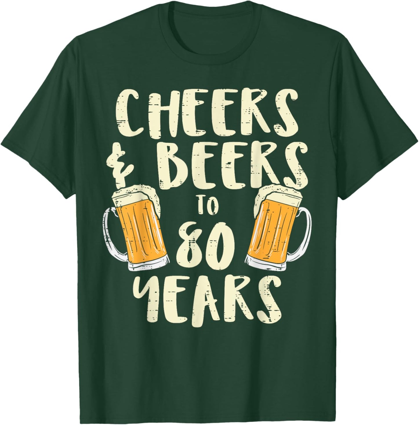 Cheers Beers 80 Years Old 80th Birthday Drinking Gift Men T-Shirt - T-Shirt | Forest