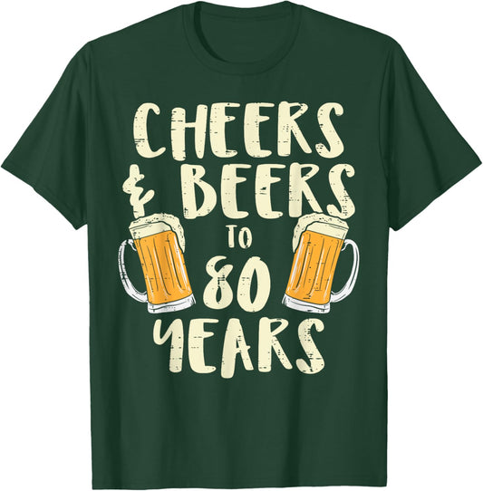 Cheers Beers 80 Years Old 80th Birthday Drinking Gift Men T-Shirt - T-Shirt | Forest