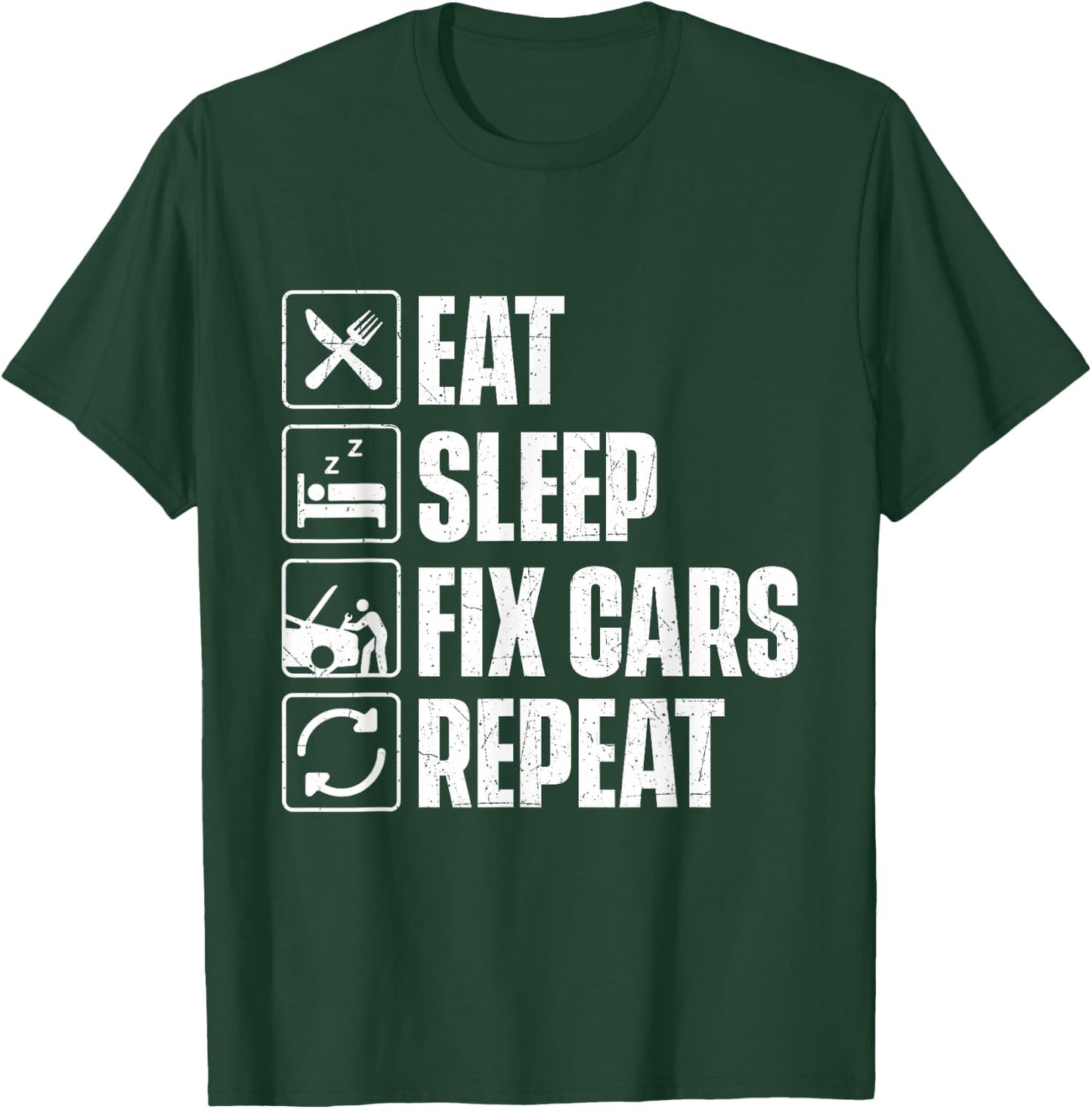 Eat Sleep Fix Cars Repeat - Car Lover Auto Mechanic T-Shirt - T-Shirt | Forest