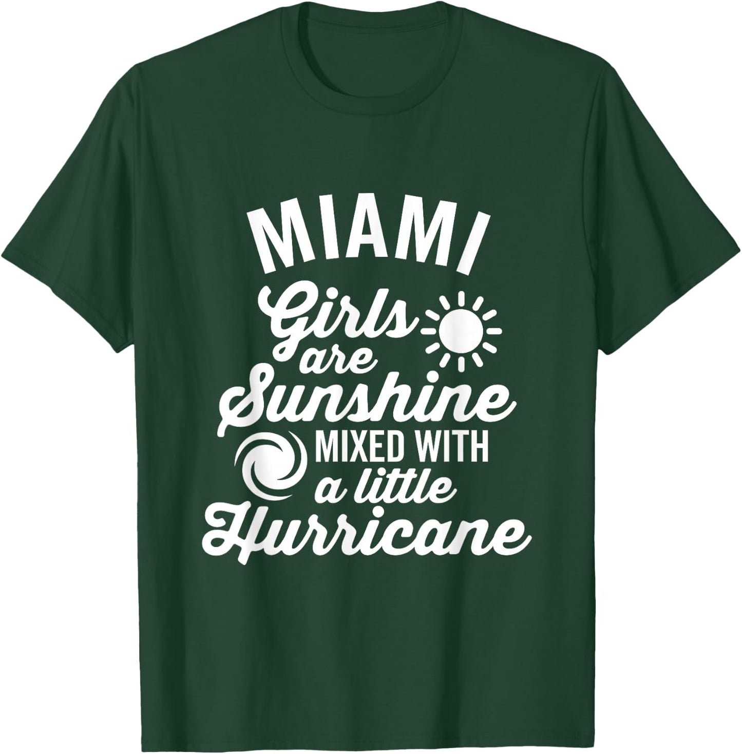 Miami Girls Are Sunshine and a Hurricane Dark T-Shirt - T-Shirt | Forest