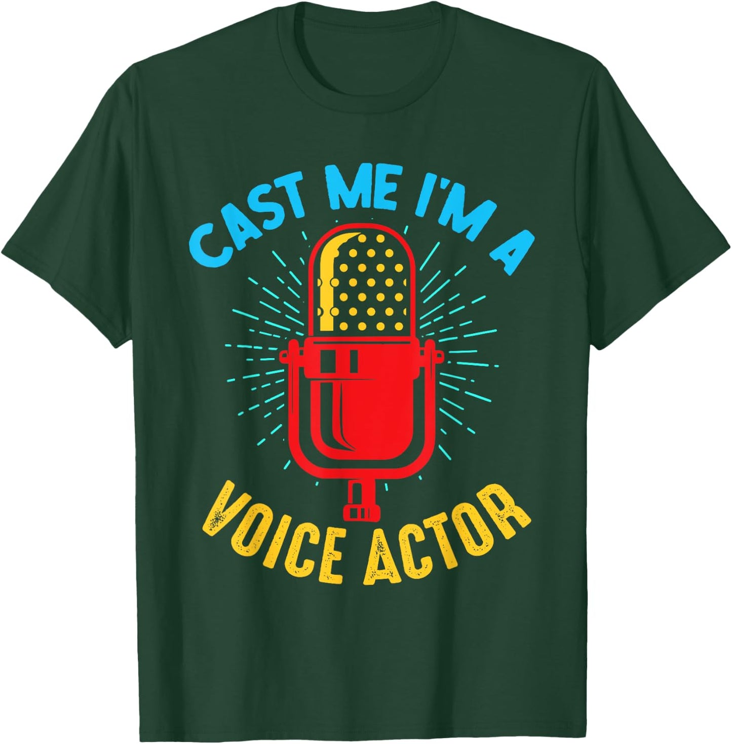 Cast Me I'm A Voice Actor Voice Over Artist T-Shirt - T-Shirt | Forest
