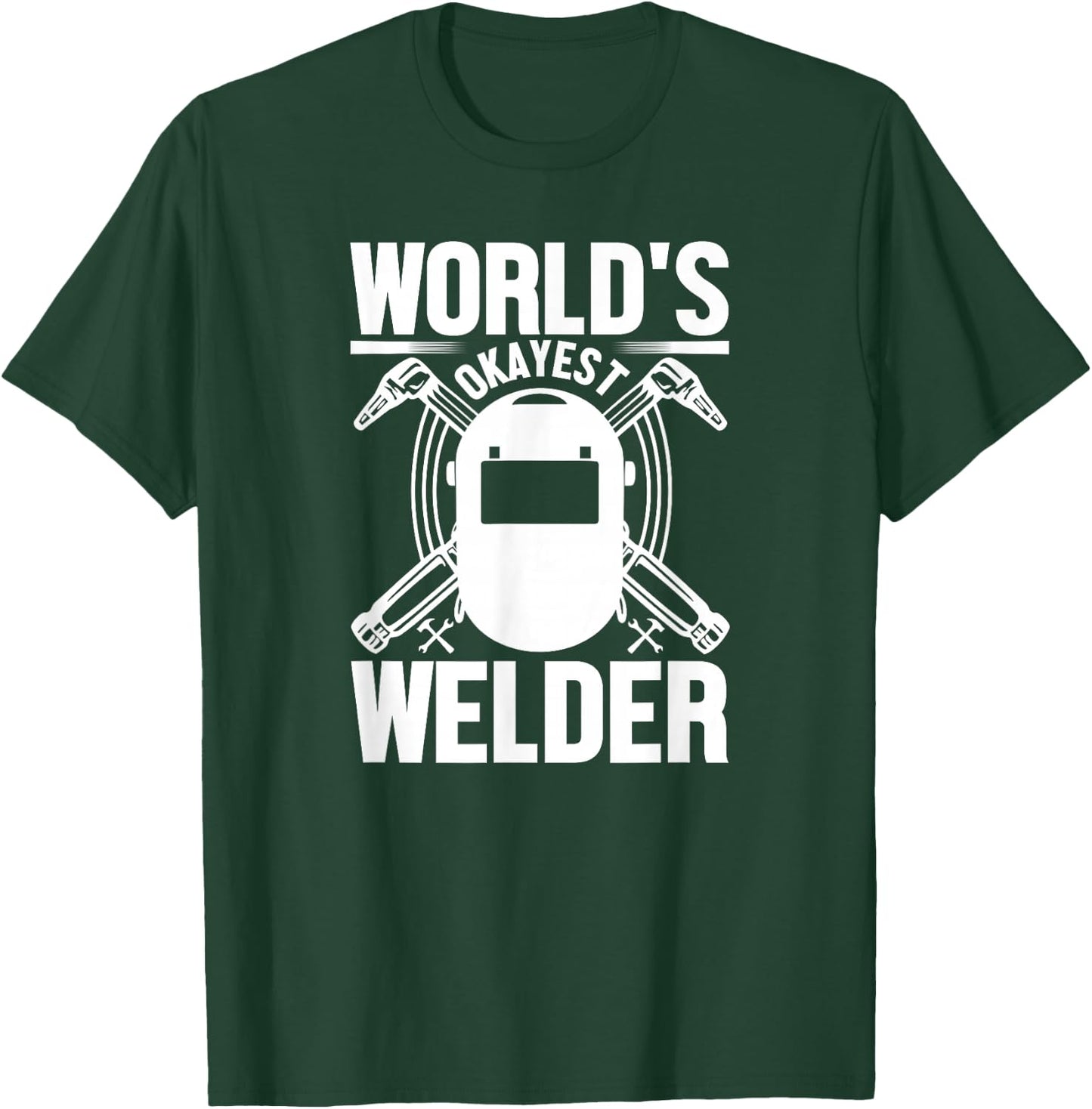 Welder Funny - World's Okayest Welder T-Shirt - T-Shirt | Forest