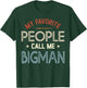 My Favorite People Call Me BIGMAN Vintage Fathers Day T-Shirt - T-Shirt | Forest
