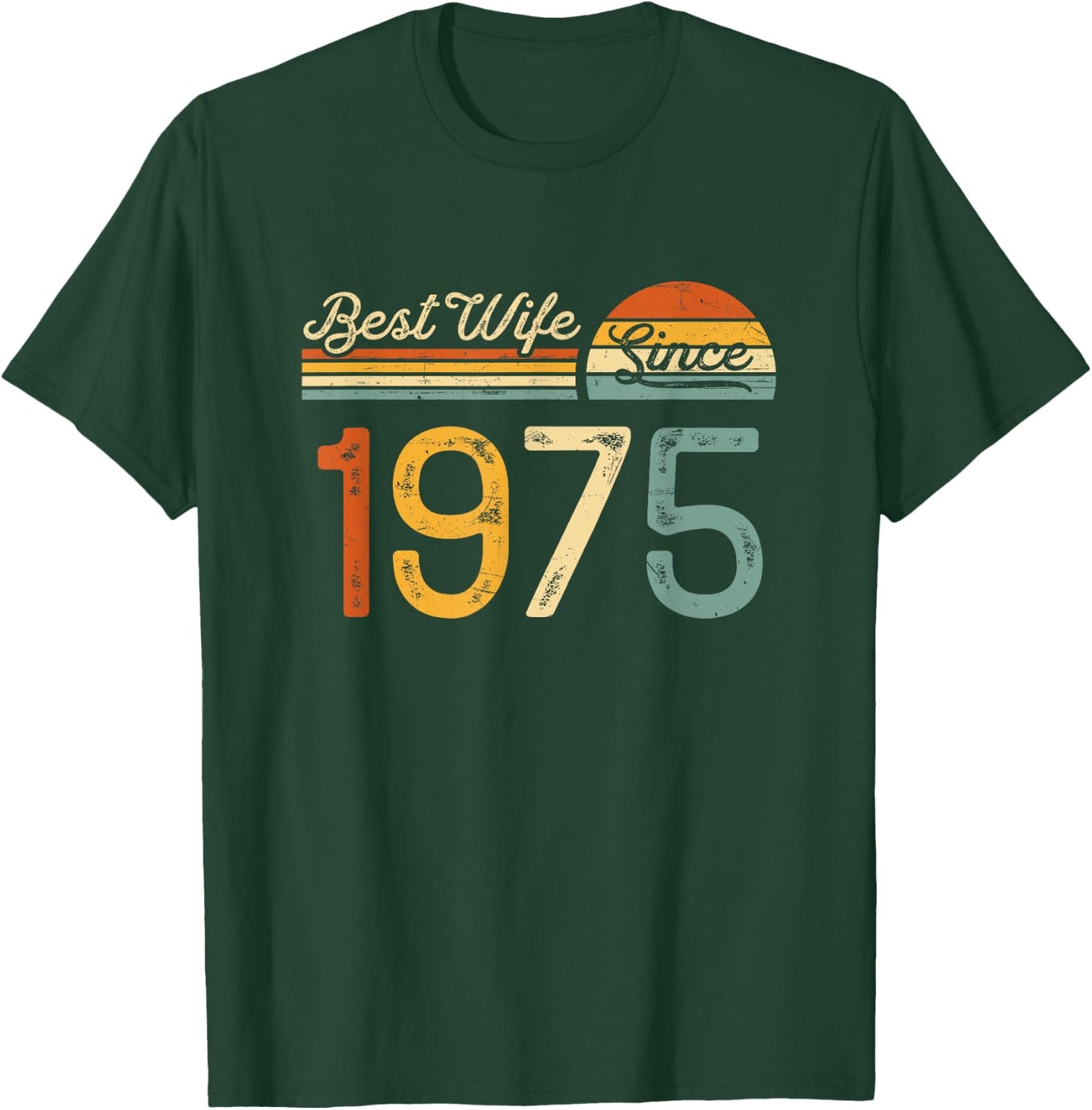 50th wedding anniversary - Best Wife Since 1975 50 years T-Shirt - T-Shirt | Forest