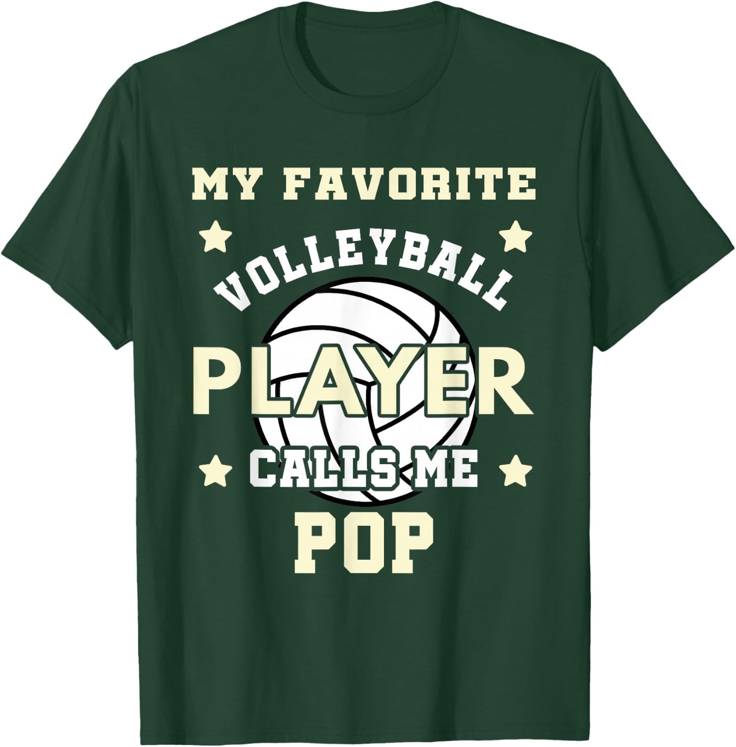 My Favorite Volleyball Player Calls Me Pop T-Shirt - T-Shirt | Forest