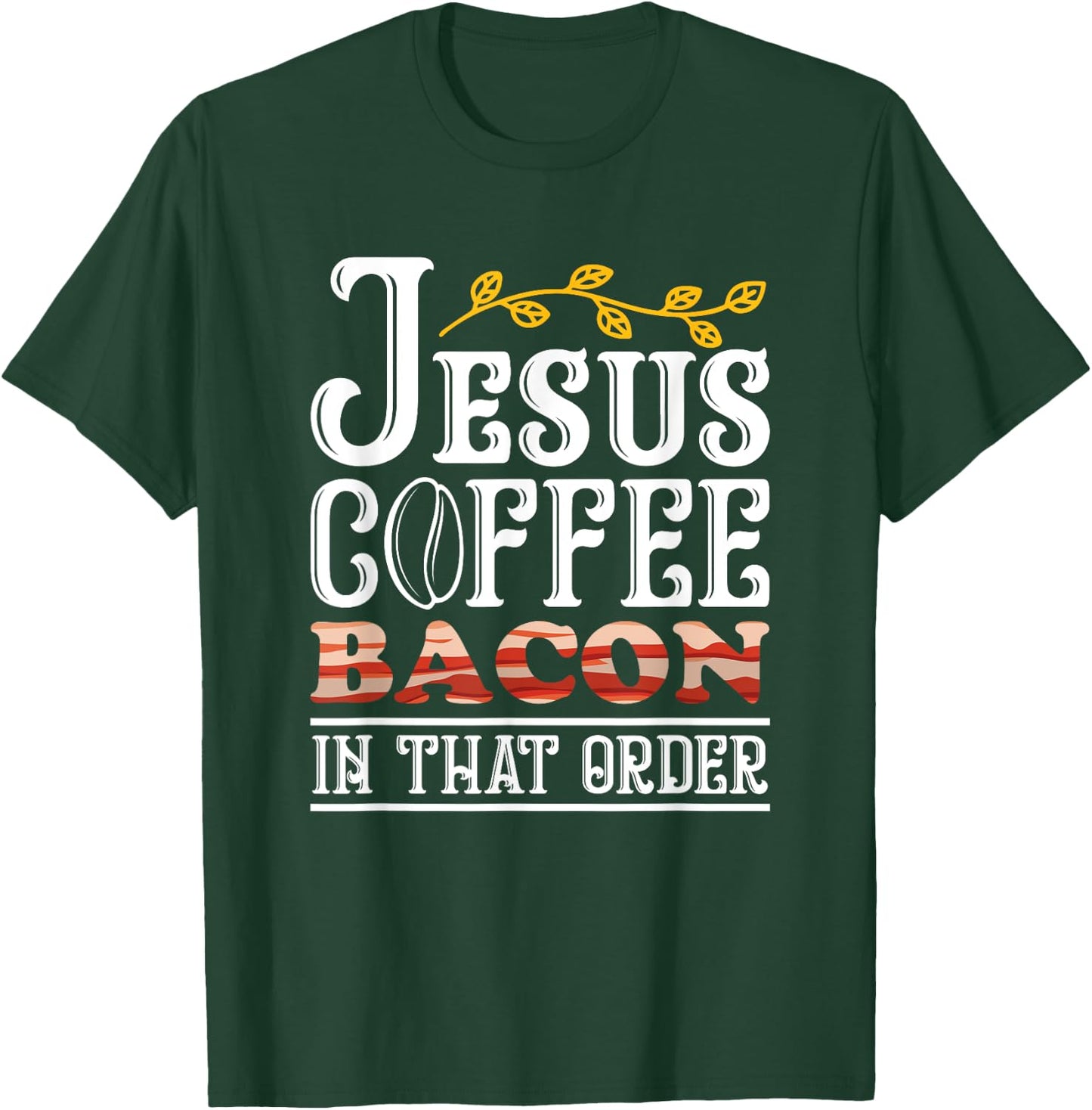 Jesus Coffee Bacon Breakfast Bacon Lover Meat Bacon & Egg T-Shirt - T-Shirt | Forest