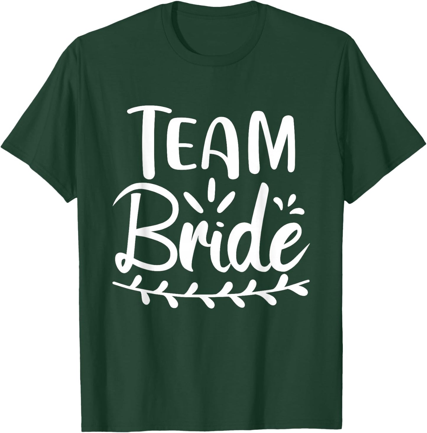 Team Bride Wedding Bachelorette Bridal Party T-Shirt - T-Shirt | Forest