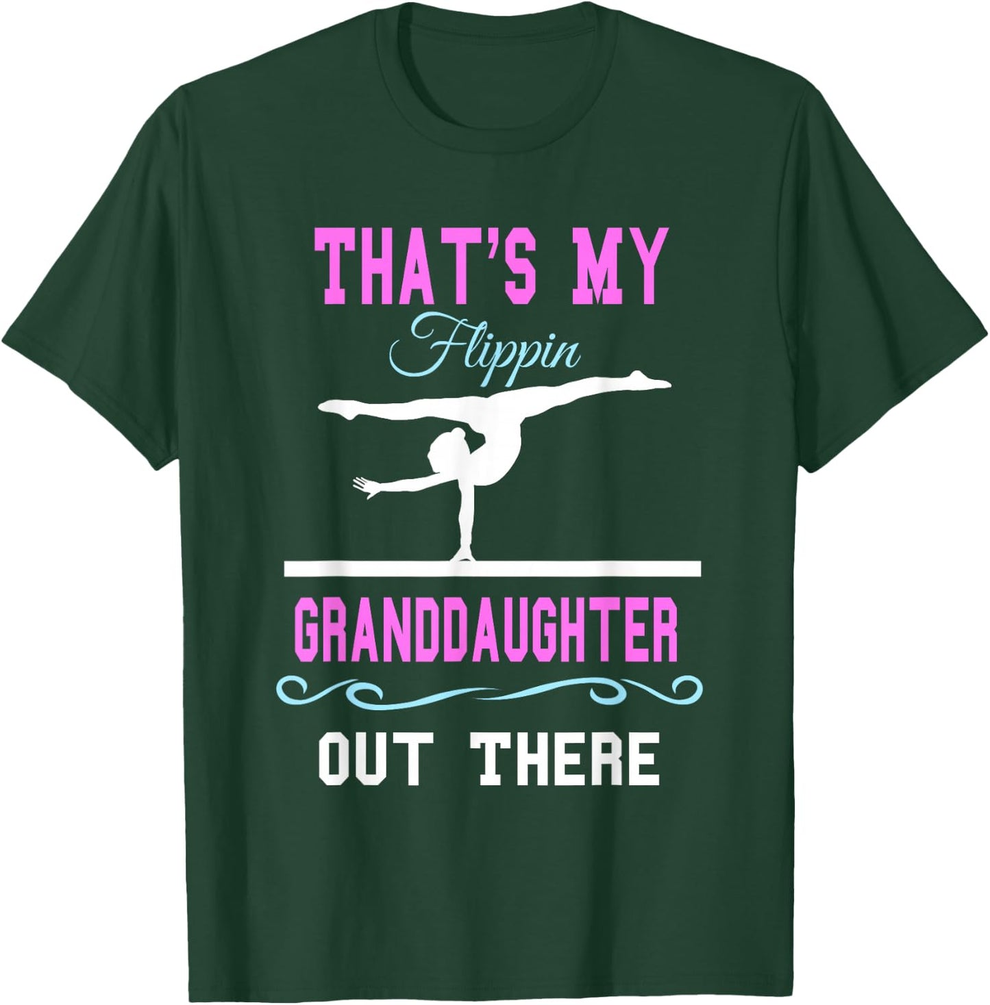 Gymnastics Grandma Thats My Flippin Granddaughter Out There T-Shirt - T-Shirt | Forest