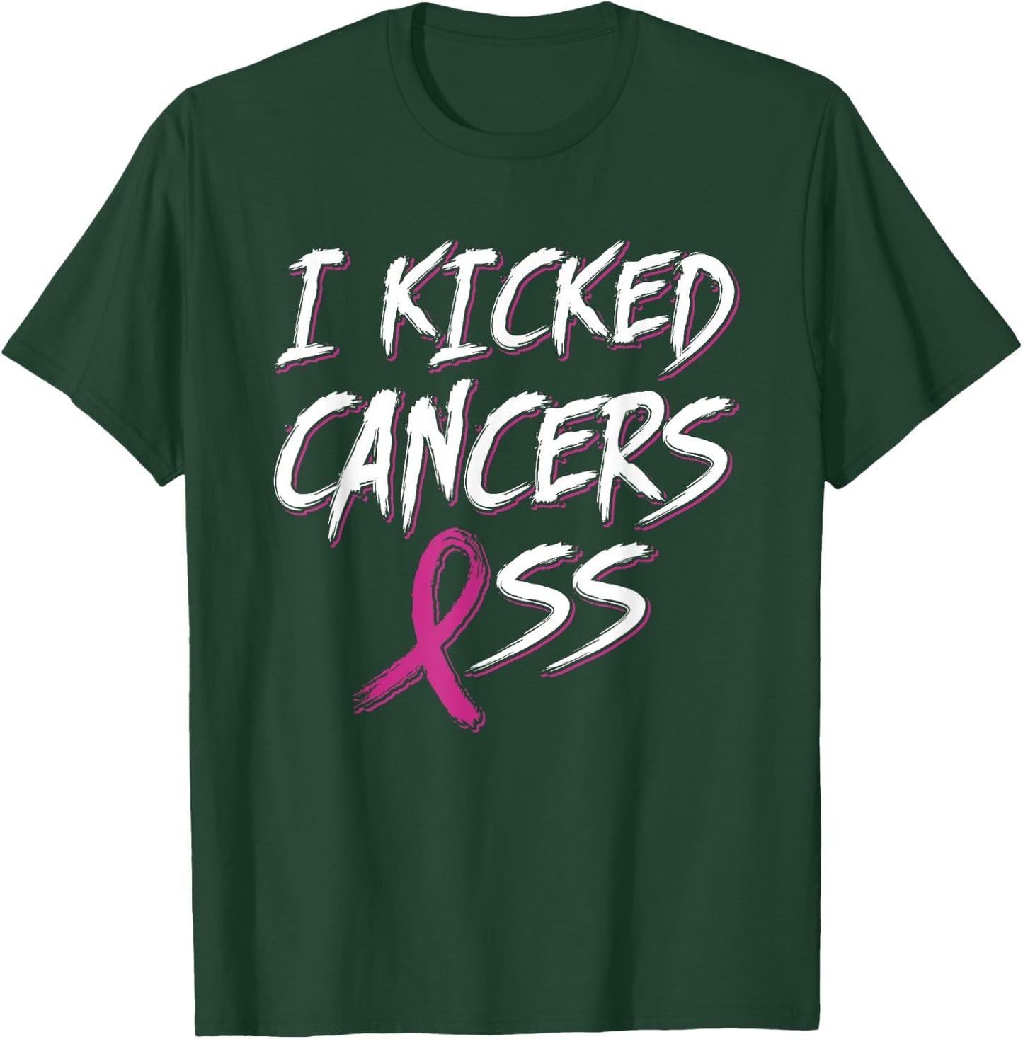 I Kicked Cancer's Ass Pink Ribbon Breast Cancer Awareness T-Shirt - T-Shirt | Forest