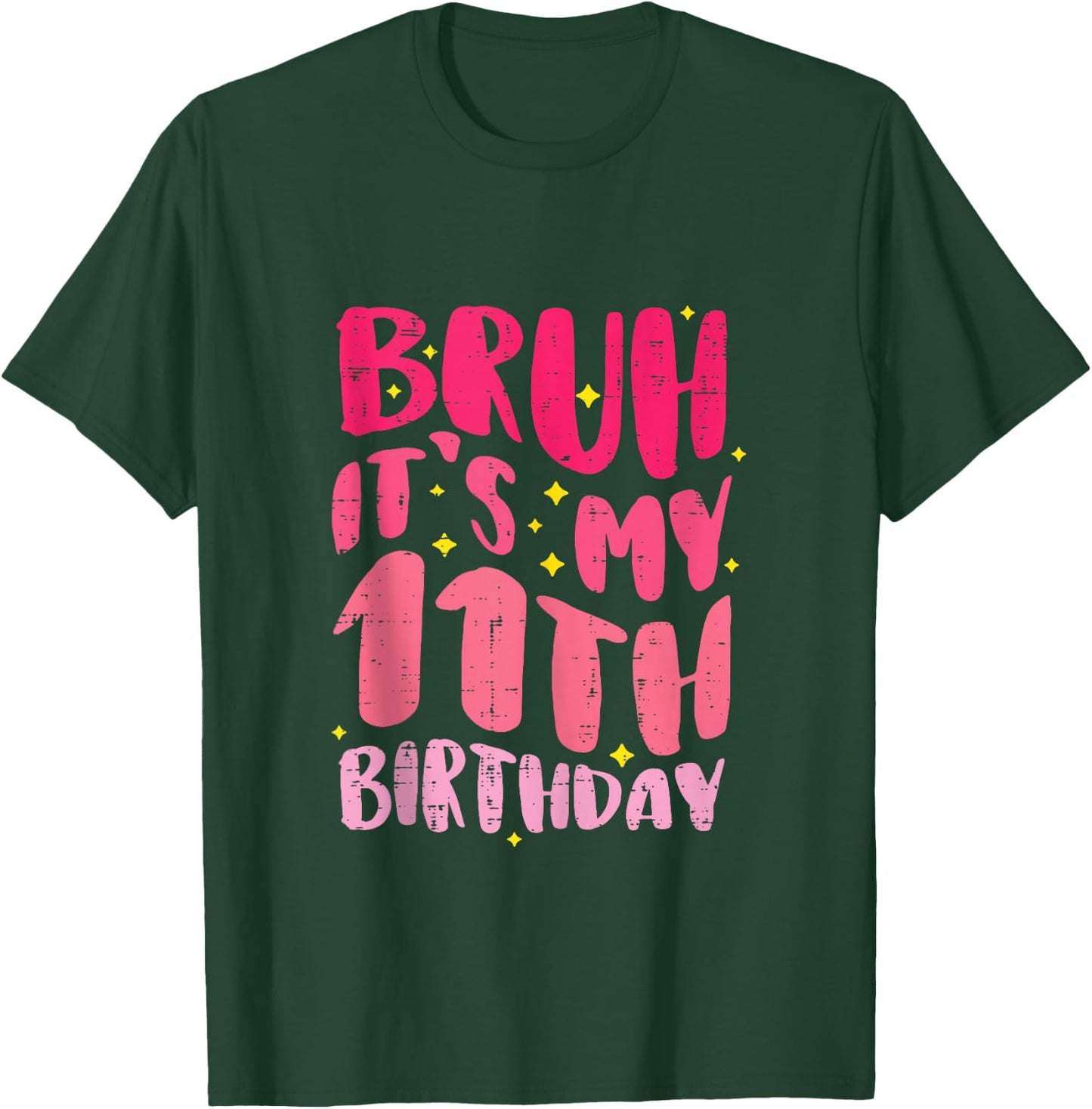 Bruh Its My 11th Birthday Pink 11 Year Old Bday Groovy Girls T-Shirt - T-Shirt | Forest
