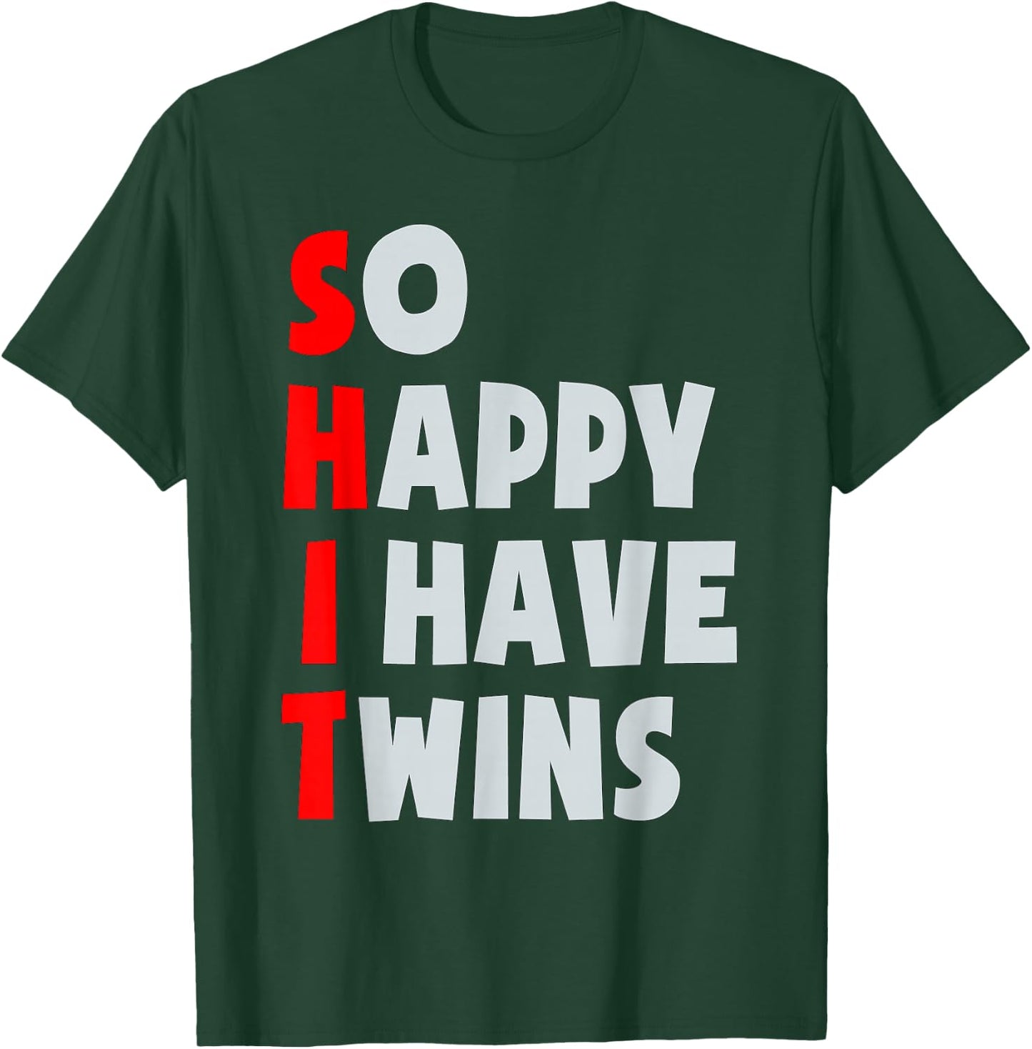 So Happy I Have Twins Funny Parent Twin Mom Dad Mothers Day T-Shirt - T-Shirt | Forest