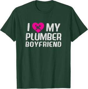 Funny I Love My Plumber Boyfriend Gift Wife T-Shirt - T-Shirt | Forest