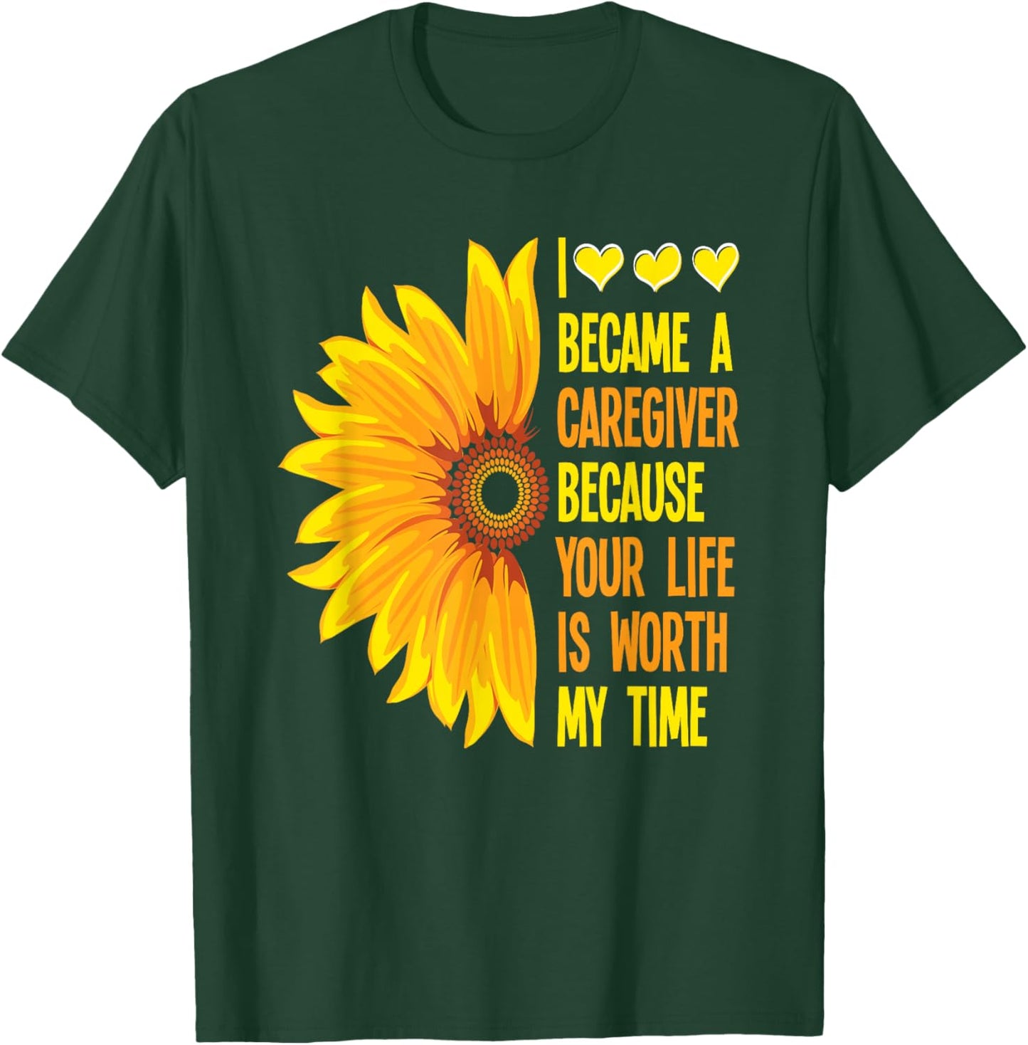 I Became Caregiver Because Your Life Is Worth Time Caregiver T-Shirt - T-Shirt | Forest
