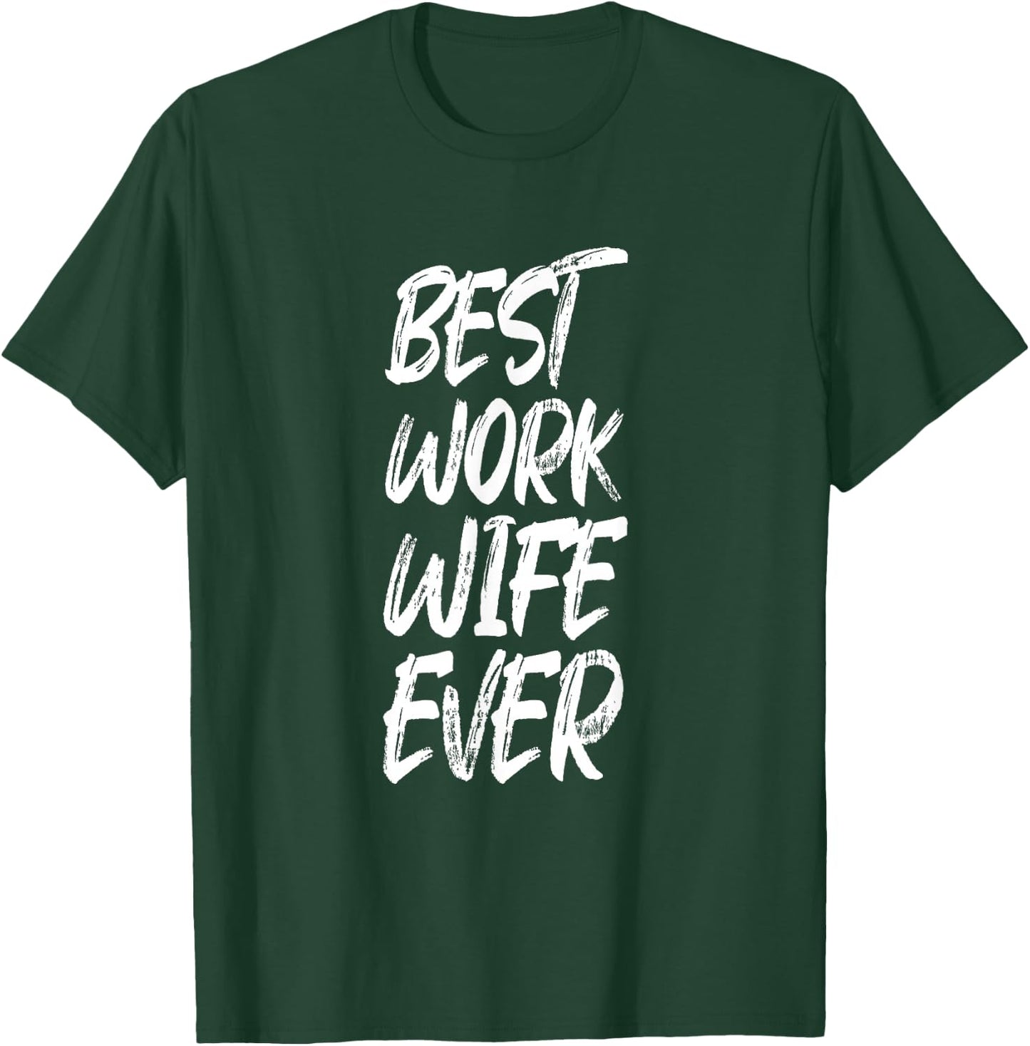 Best Work Wife Ever - Office Humor T-Shirt - T-Shirt | Forest