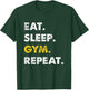 Fitness Training Eat Sleep Gym Repeat T-Shirt - T-Shirt | Forest