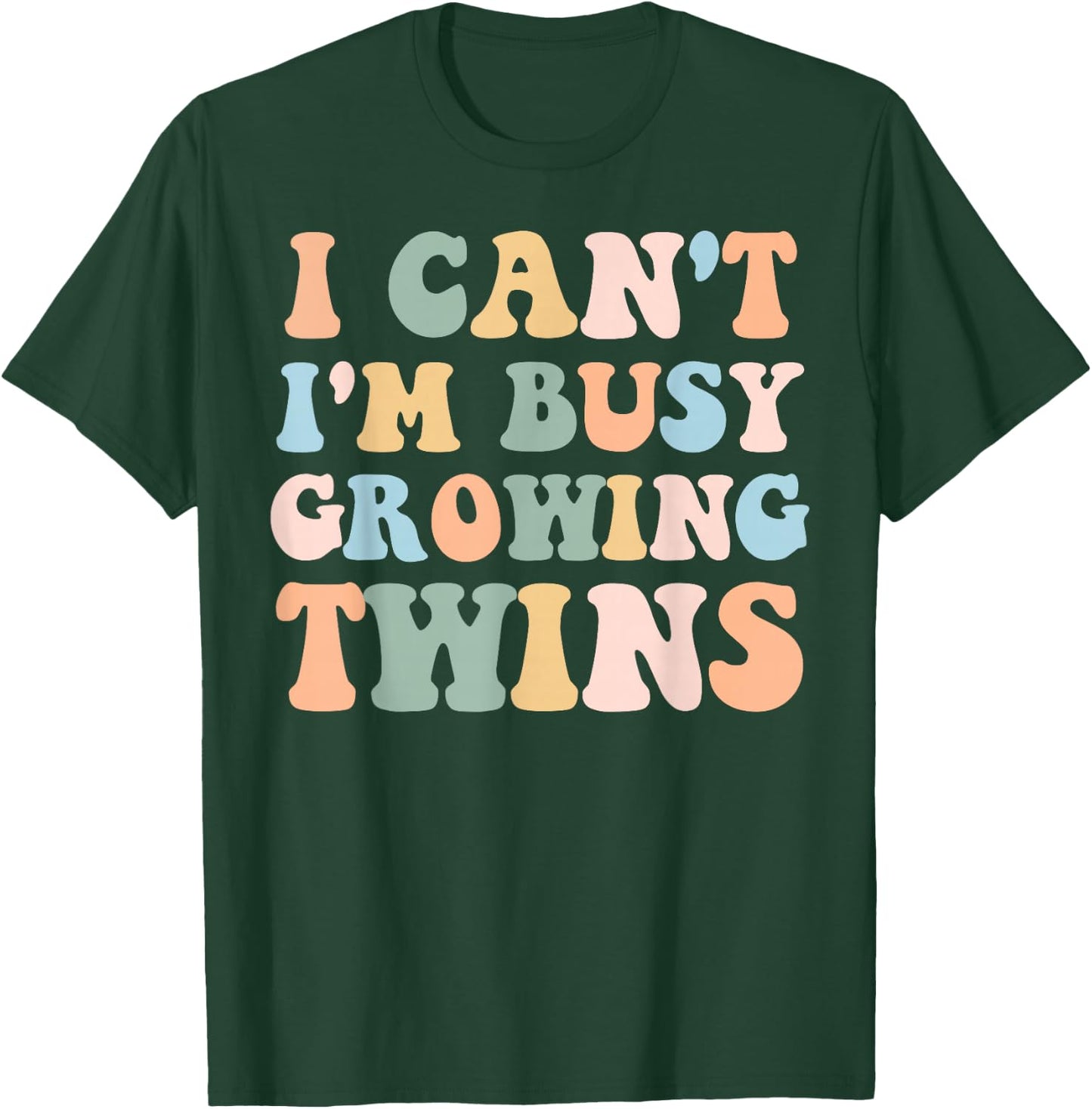 I Can't I'm Busy Growing Twins Pregnancy Reveal Announcement T-Shirt - T-Shirt | Forest
