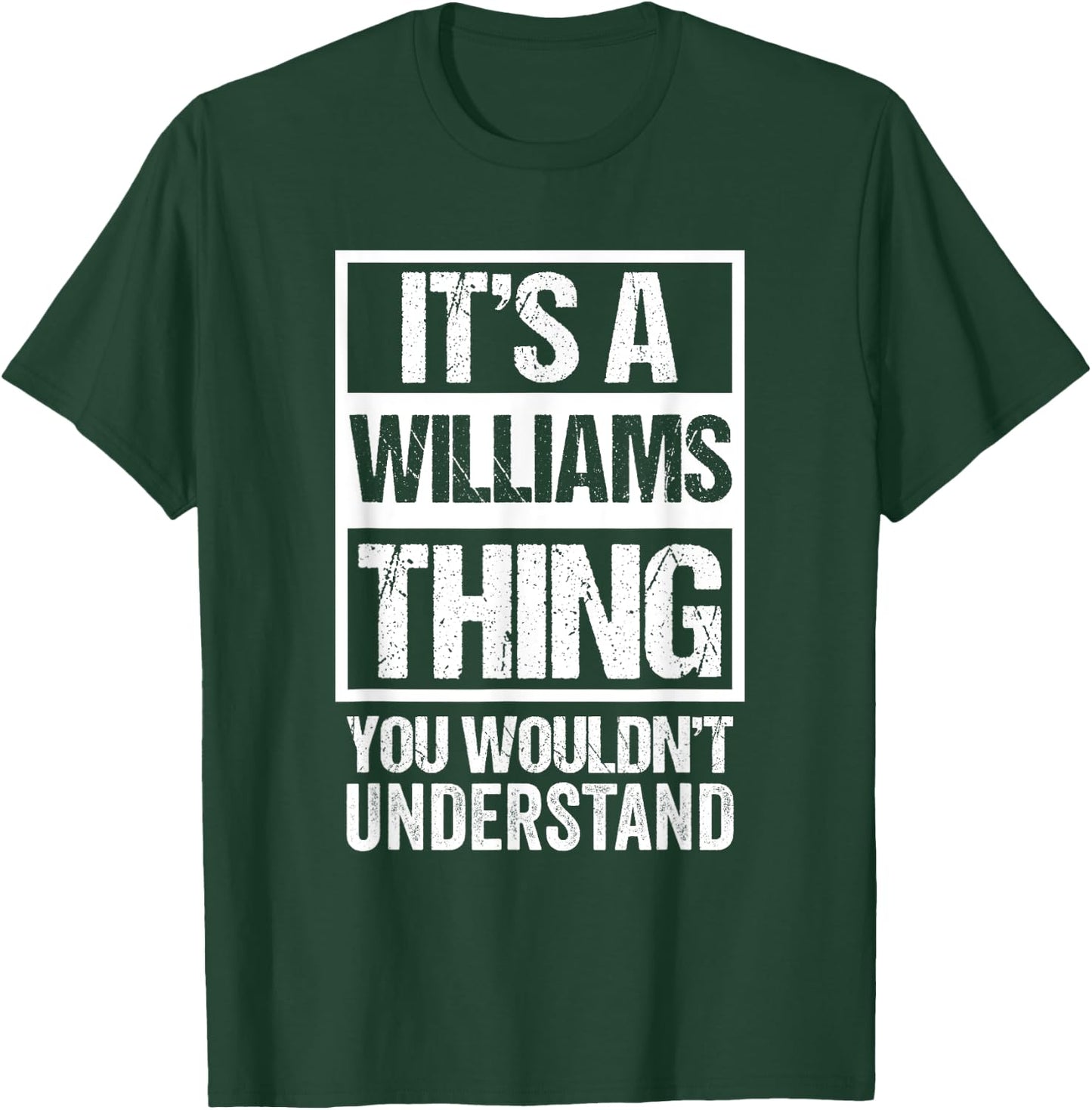 It's A Williams Thing, You Wouldn't Understand - Family Name T-Shirt - T-Shirt | Forest