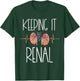 Dialysis Technician Week Keeping It Renal Nephrology Nurse T-Shirt - T-Shirt | Forest