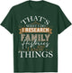 I Research Family Histories - Genealogy Genealogist Ancestry Small T-Shirt - T-Shirt | Forest
