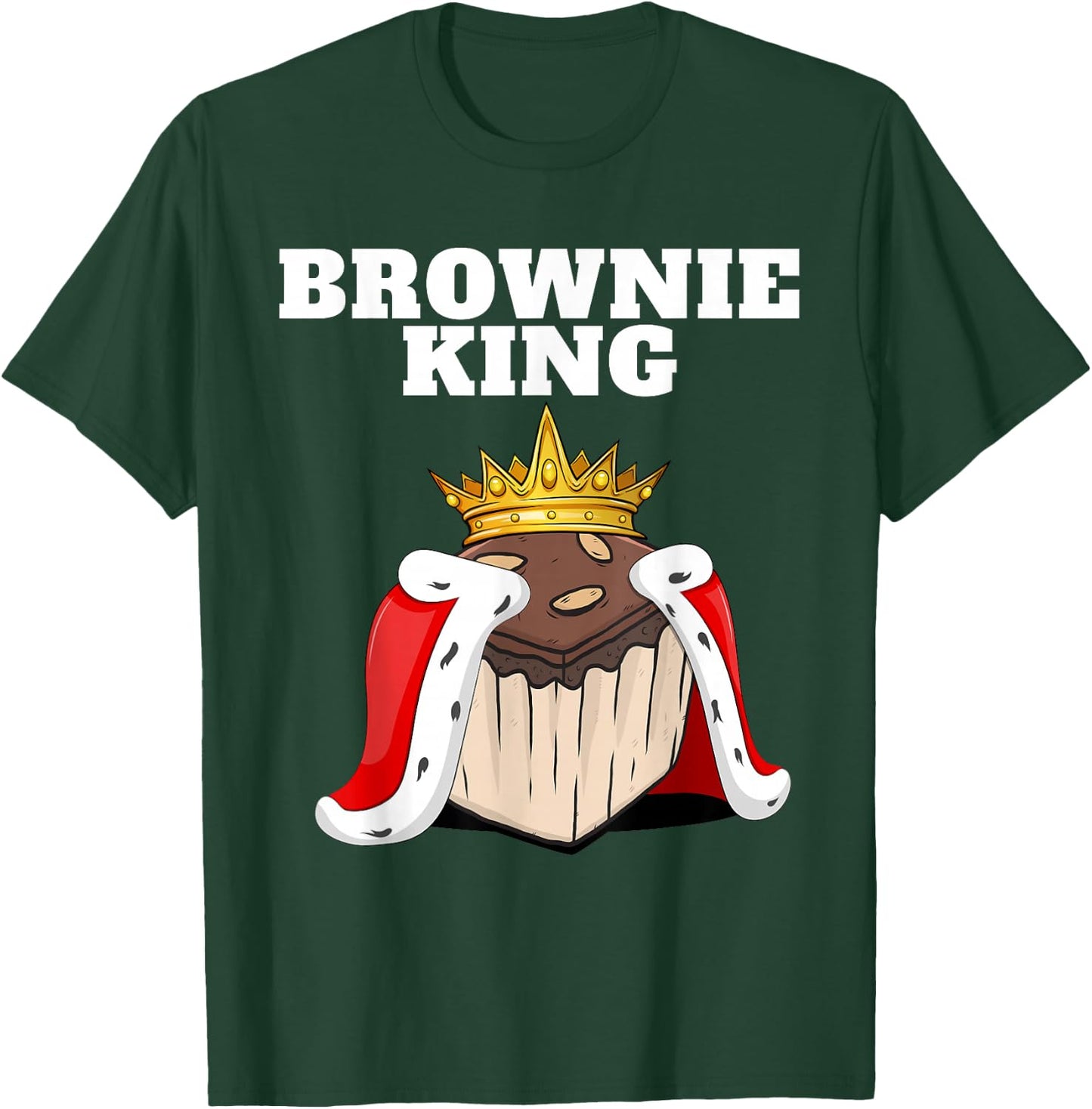 Brownie King | Brownies Lover Shirt | Cute Brownie T-Shirt - T-Shirt | Forest