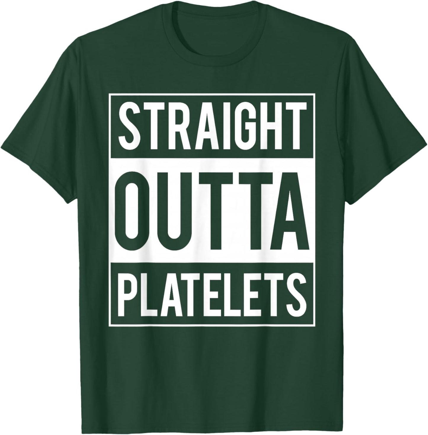 Straight Outta Platelets ITP Awareness T-Shirt - T-Shirt | Forest