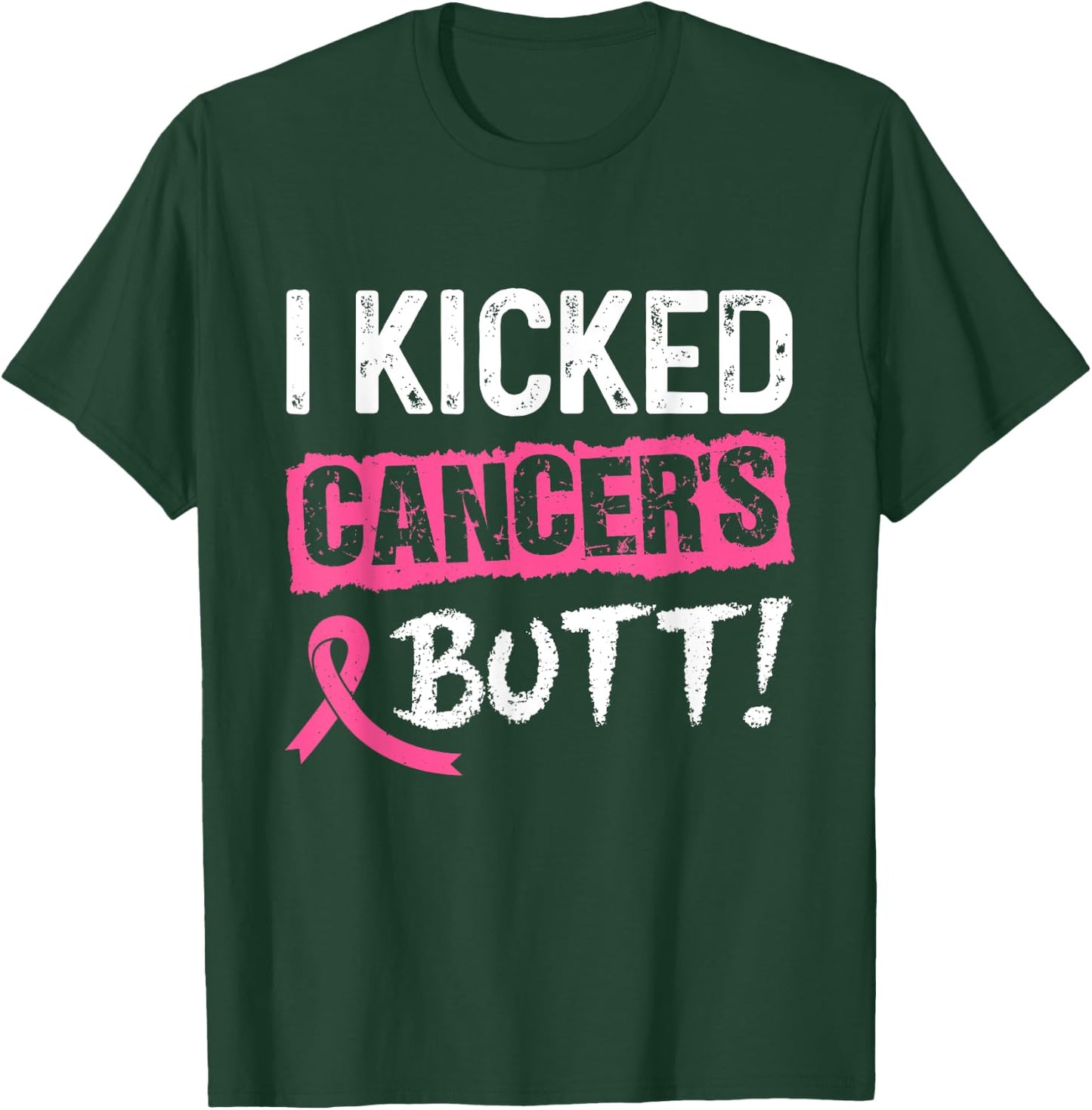 I Kicked Cancer's Butt Pink Ribbon Breast Cancer Awareness T-Shirt - T-Shirt | Forest
