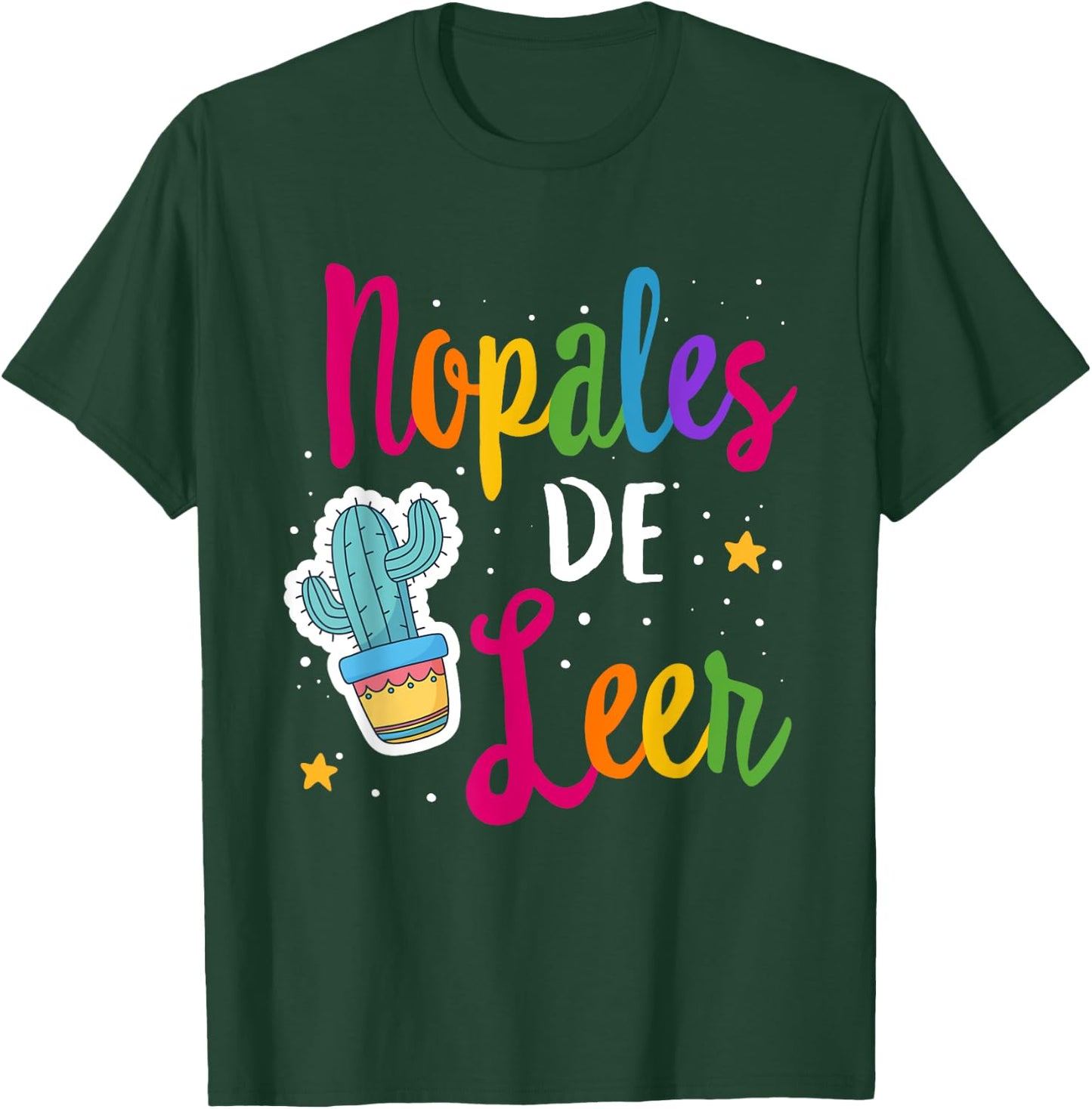 Nopales De Leer Never Stop Reading Spanish Teacher Espanol Women Kids T-Shirt - T-Shirt | Forest