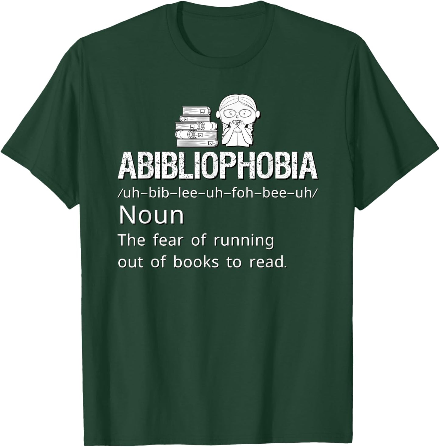 Abibliophobia Definition Reading Bookworm Reader Book Lover T-Shirt - T-Shirt | Forest