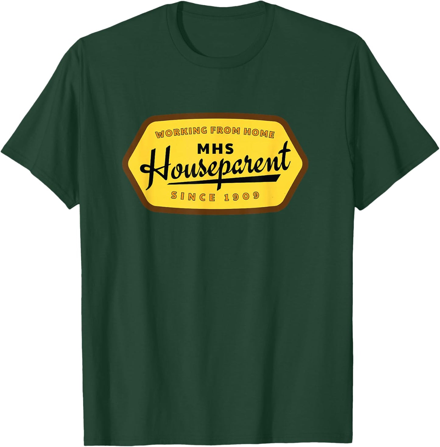 Houseparent Working From Home Housefather Housemother MHS T-Shirt - T-Shirt | Forest