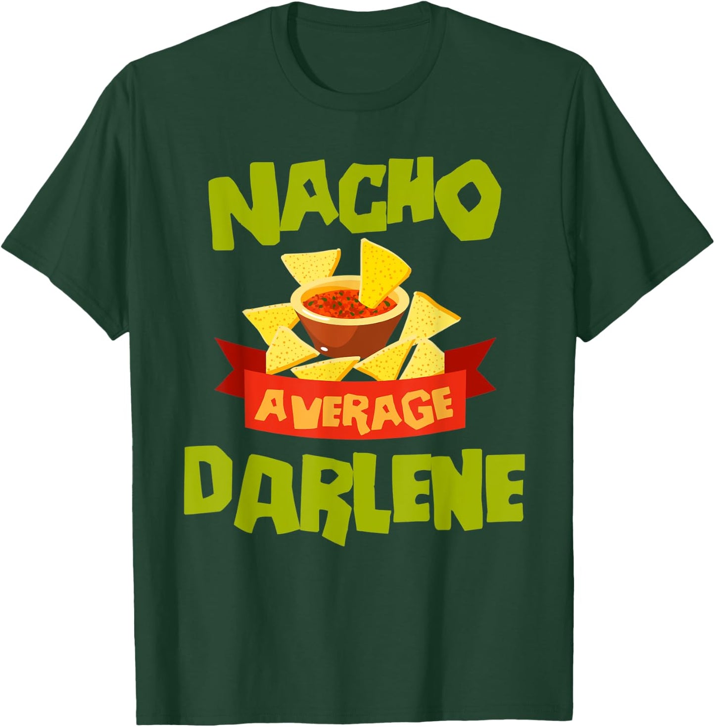 NACHO AVERAGE DARLENE Funny Birthday Personalized Name Gift T-Shirt - T-Shirt | Forest