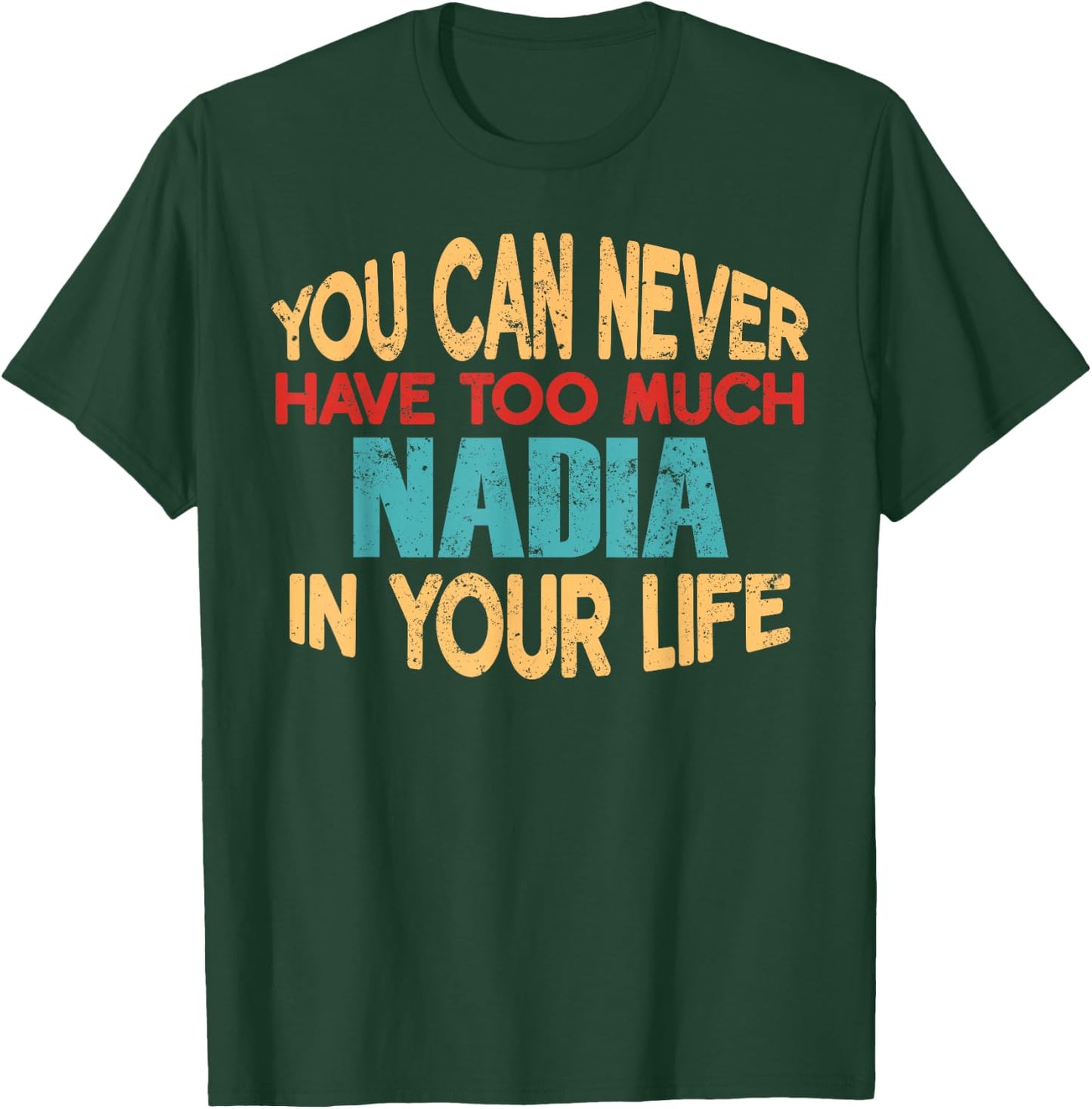 Funny Nadia Personalized First Name Joke Item T-Shirt - T-Shirt | Forest
