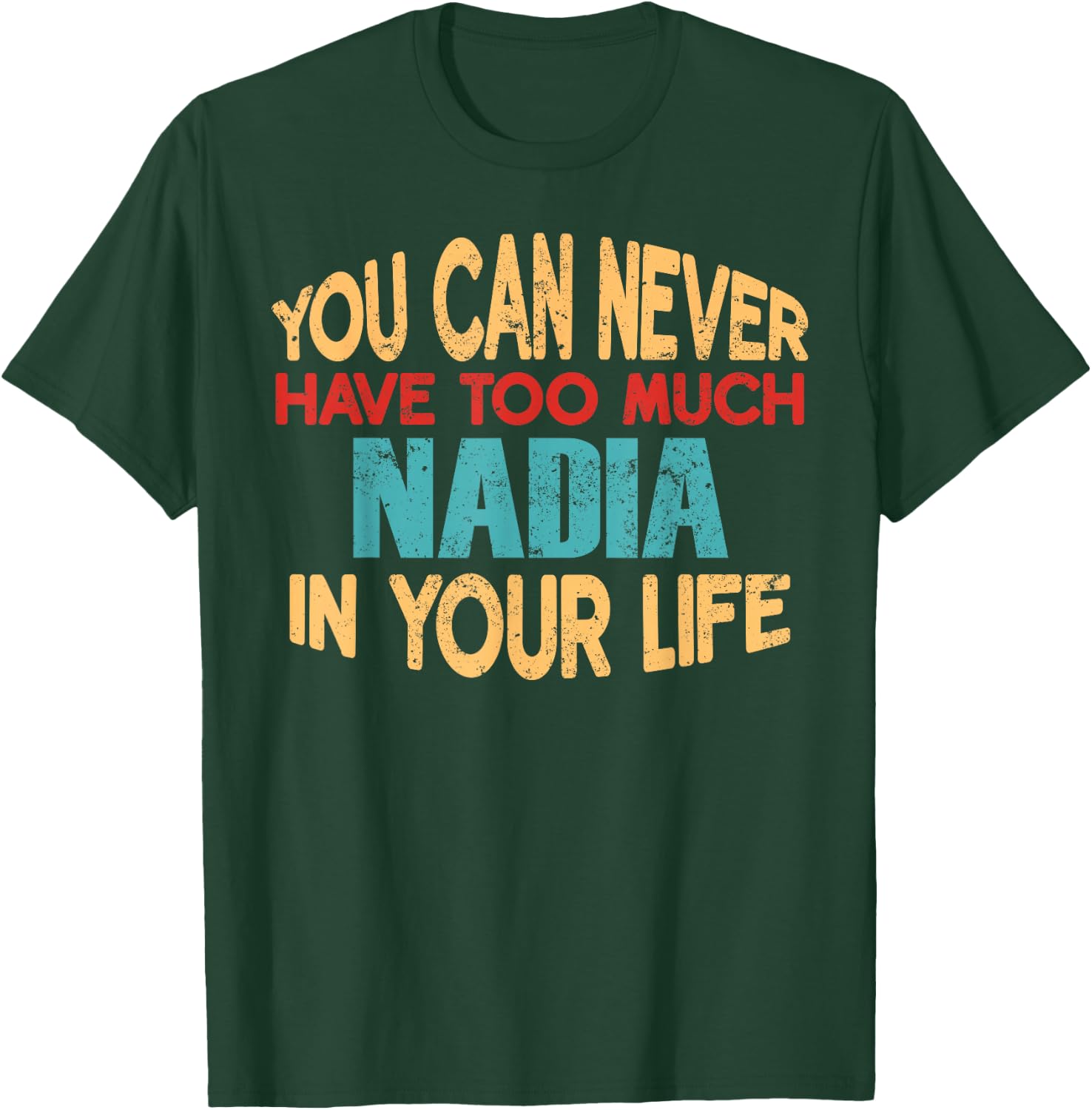 Funny Nadia Personalized First Name Joke Item T-Shirt - T-Shirt | Forest