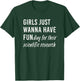 Girls Just Wanna Have Funding For Their Scientific Research T-Shirt - T-Shirt | Forest