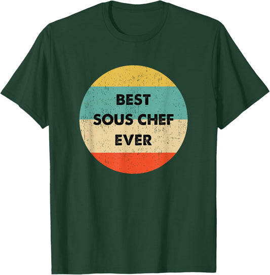Sous Chef Shirt | Best Sous Chef Ever T-Shirt - T-Shirt | Forest