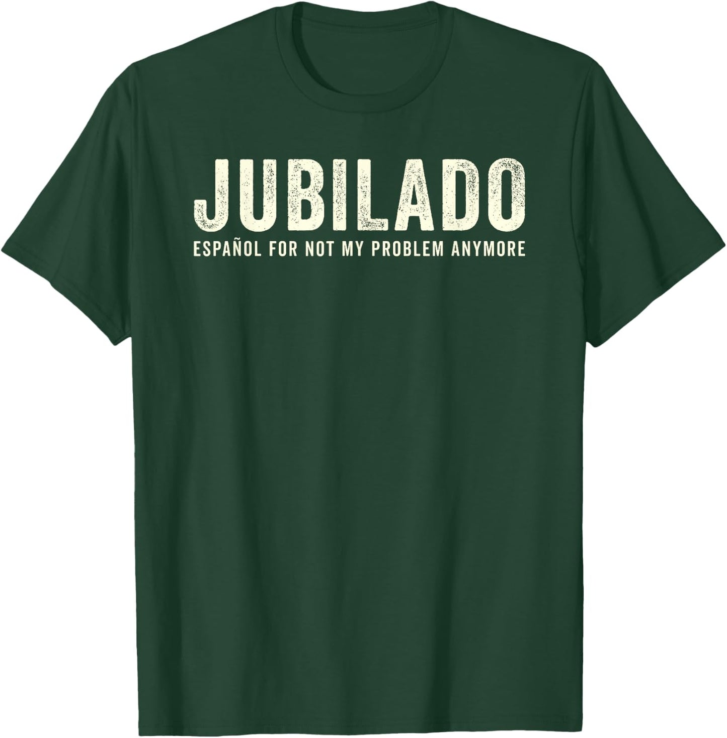 Jubilado Retirado Funny Spanish Espanol Retirement Meme T-Shirt - T-Shirt | Forest