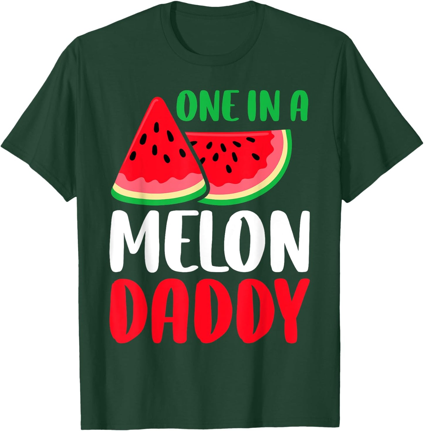 One In A Melon Daddy Funny Watermelon Family Matching T-Shirt - T-Shirt | Forest