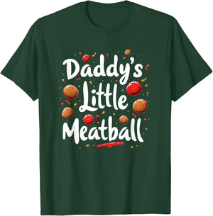 Daddy`s Little Meatball T-Shirt - T-Shirt | Forest