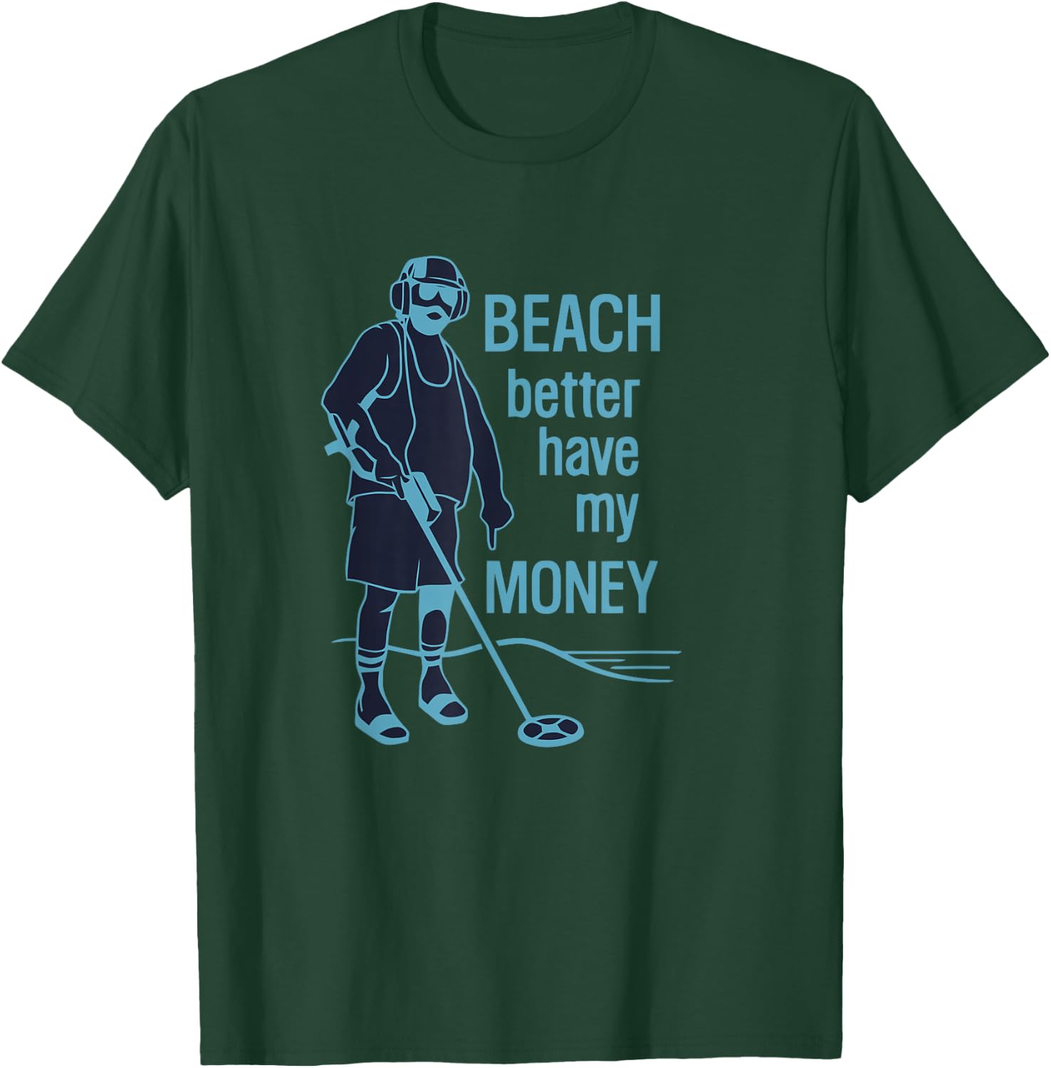 Beach Better Have My Money T-Shirt - T-Shirt | Forest