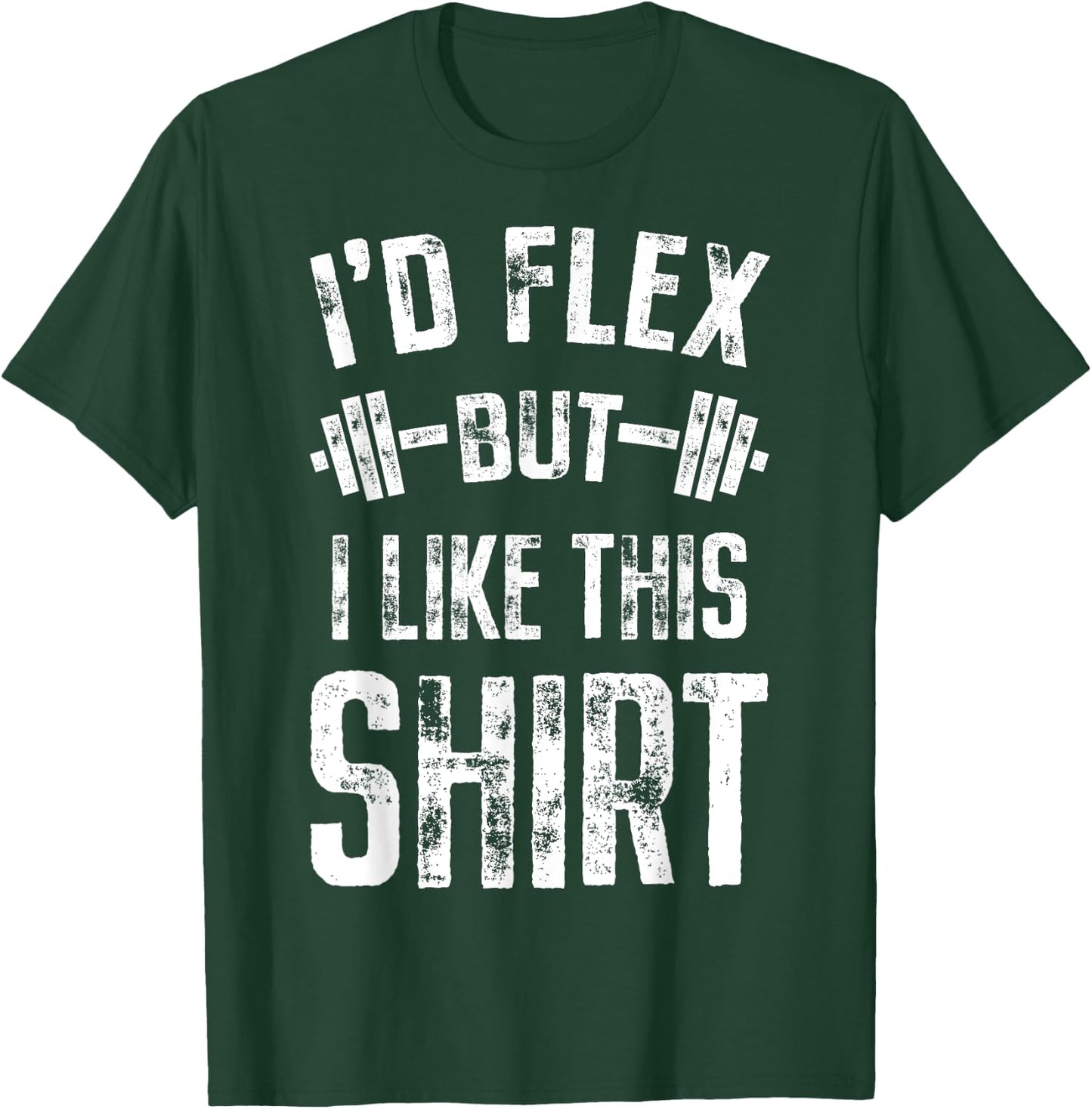 I'd Flex But I Like This Shirt Fitness Gym Men Funny Workout T-Shirt - T-Shirt | Forest